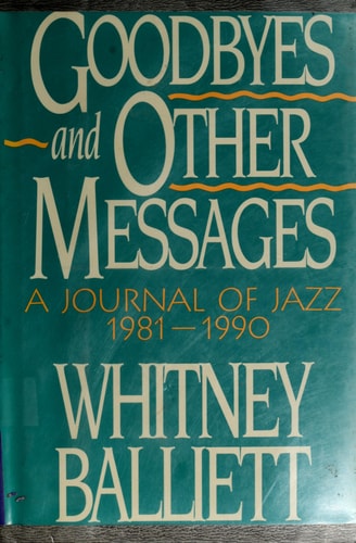 Goodbyes and Other Messages: A Journal of Jazz, 1981-1990