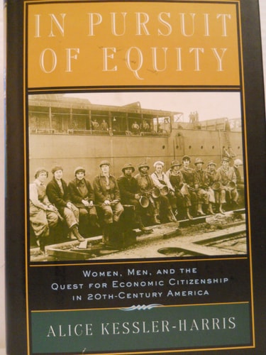 In Pursuit of Equity: Women, Men, and the Quest for Economic Citizenship in Twentieth-Century America