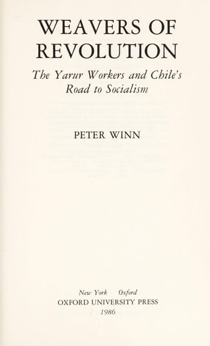Weavers of Revolution: The Yarur Workers and Chile's Road to Socialism