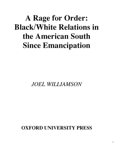 A Rage for Order: Black-White Relations in the American South Since Emancipation