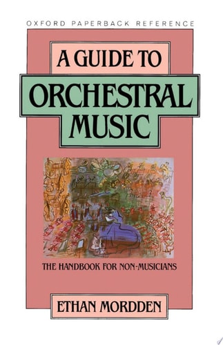 A Guide to Orchestral Music: The Handbook for Non-Musicians