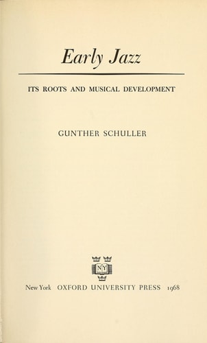 Early Jazz: Its Roots and Musical Development