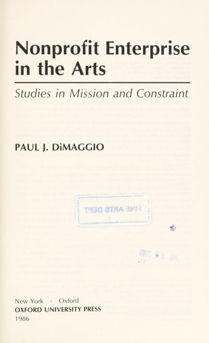 Nonprofit Enterprise in the Arts: Studies in Mission and Constraint