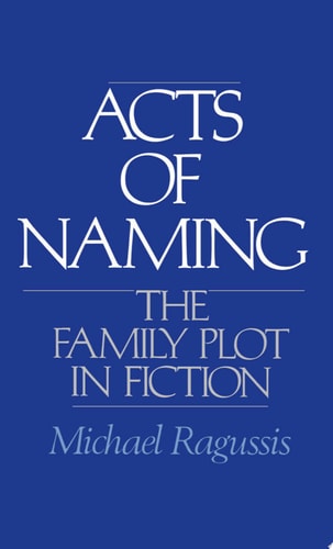 Acts of Naming: The Family Plot in Fiction
