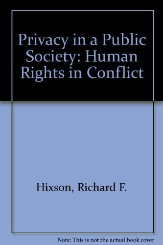 Privacy in a Public Society: Human Rights in Conflict
