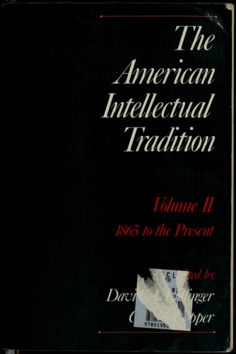 The American Intellectual Tradition: Volume II, 1865 to the Present