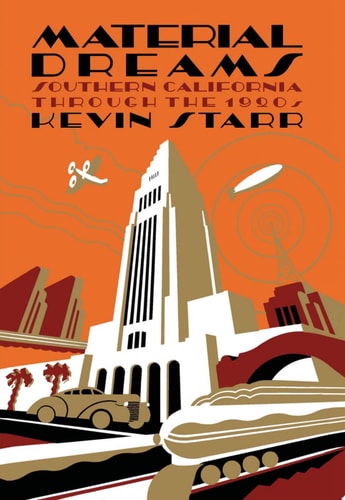 Material Dreams: Southern California Through the 1920s