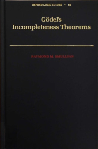 Godel's Incompleteness Theorems (Oxford Logic Guides, 19)