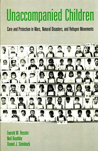 Unaccompanied Children: Care and Protection in Wars, Natural Disasters, and Refugee Movements
