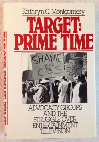 Target: Prime Time: Advocacy Groups and the Struggle Over Entertainment Television