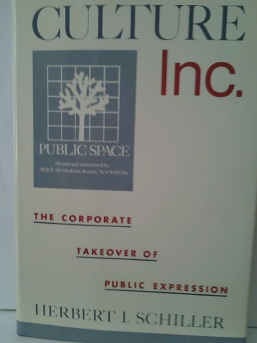 Culture, Inc.: The Corporate Takeover of Public Expression