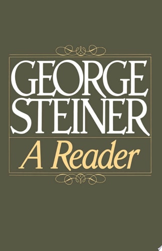 George Steiner: A Reader