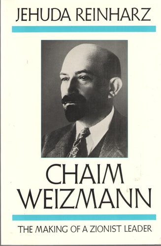 Chaim Weizmann: The Making of a Zionist Leader, Volume 1