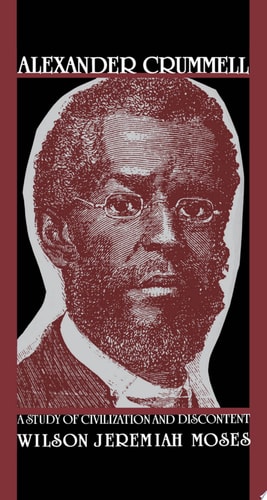 Alexander Crummell: A Study of Civilization and Discontent