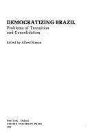 Democratizing Brazil: Problems of Transition and Consolidation
