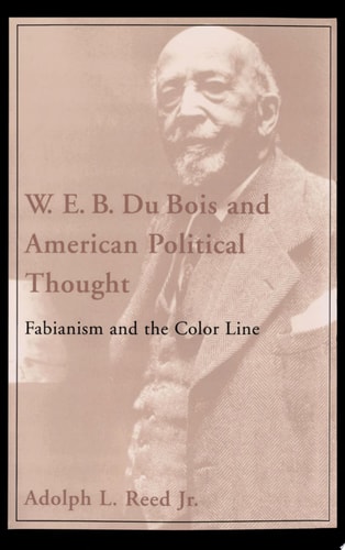 W. E. B. Du Bois and American Political Thought: Fabianism and the Color Line