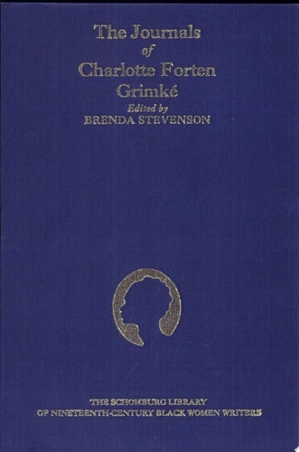 The Journals of Charlotte Forten Grimké