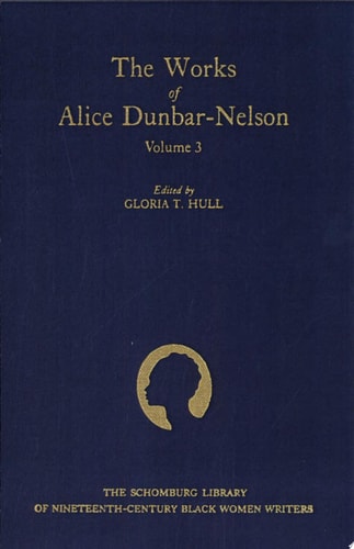 The Works of Alice Dunbar-Nelson: Vol 3