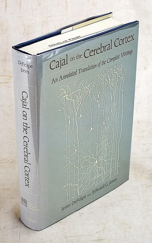 Cajal on the Cerebral Cortex: An Annotated Translation of the Complete Writings
