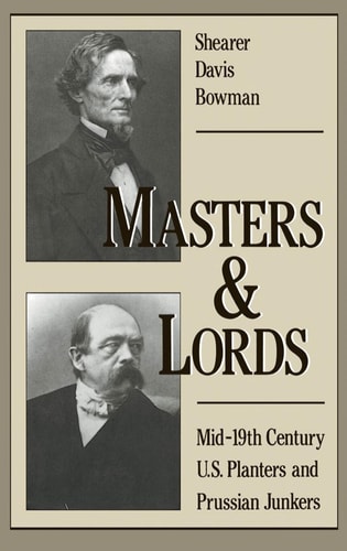 Masters and Lords: Mid-nineteenth Century US Planters and Prussian Junkers