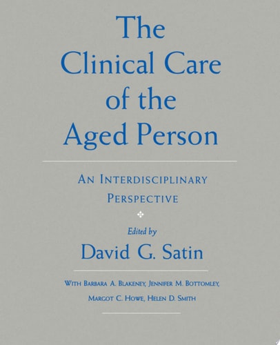 Clinical Care of the Aged Person: An Interdisciplinary Perspective