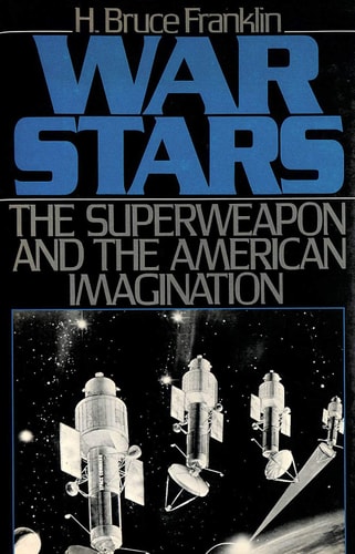 War Stars: The Superweapon and the American Imagination