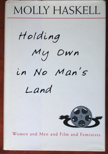 Holding My Own in No Man's Land: Women and Men and Film and Feminists