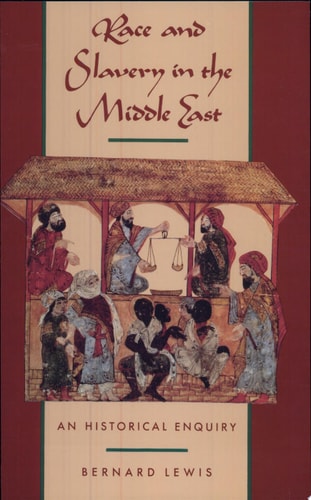 Race and Slavery in the Middle East: An Historical Enquiry