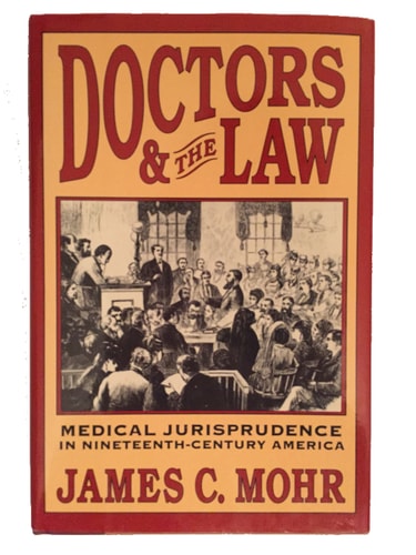 Doctors and the Law: Medical Jurisprudence in Nineteenth-Century America