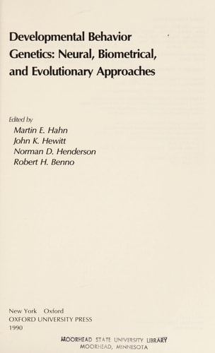 Developmental Behavior Genetics: Neural, Biometrical, and Evolutionary Approaches