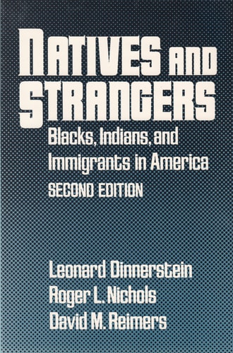 Natives and Strangers: Blacks, Indians, and Immigrants in America