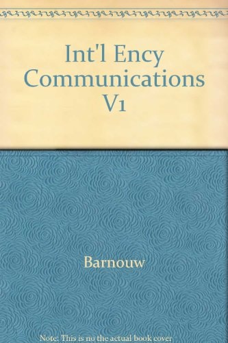 International Encyclopedia of Communications: Volume 1
