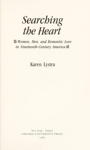 Searching the Heart: Women, Men, and Romantic Love in Nineteenth-Century America