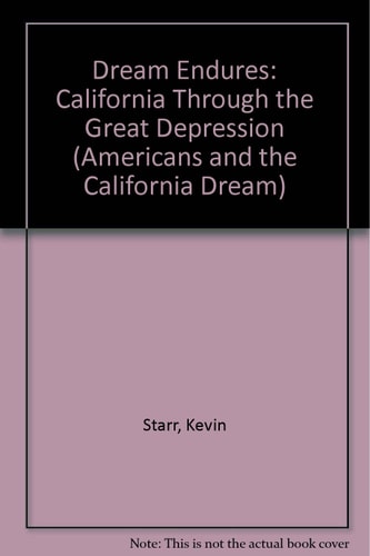 The Dream Endures: California Through the Great Depression