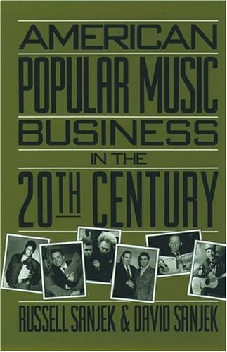 American Popular Music Business in the Twentieth Century
