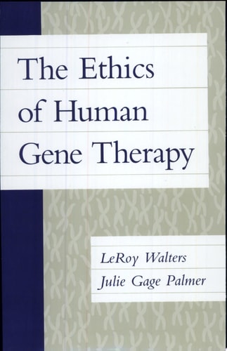 The Ethics of Human Gene Therapy