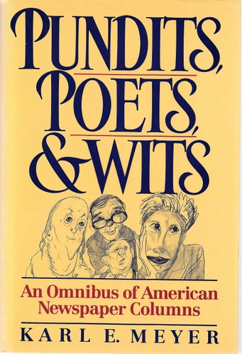 Pundits, Poets, and Wits: An Omnibus of American Newspaper Columns