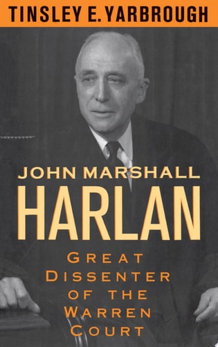 John Marshall Harlan Great Dissenter of the Warren Court