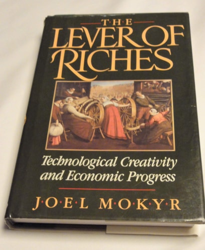 The Lever of Riches: Technological Creativity and Economic Progress
