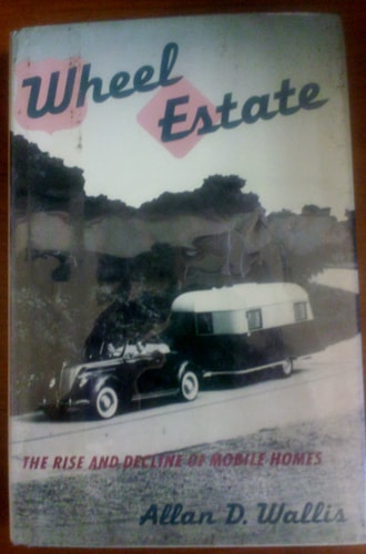 Wheel Estate: The Rise and Decline of Mobile Homes