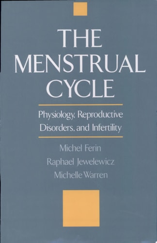 The Menstrual Cycle: Physiology, Reproductive Disorders, and Infertility