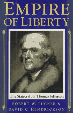 Empire of Liberty: The Statecraft of Thomas Jefferson