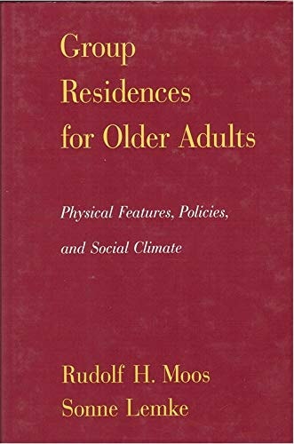 Group Residences for Older Adults: Physical Features, Policies, and Social Climate