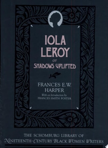 Iola Leroy: Or Shadows Uplifted