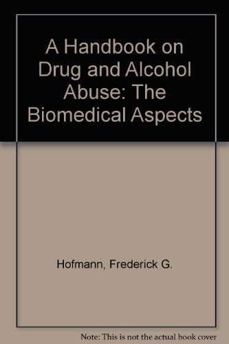 A Handbook on Drug and Alcohol Abuse: The Biomedical Aspects