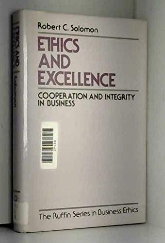Ethics and Excellence: Cooperation and Integrity in Business