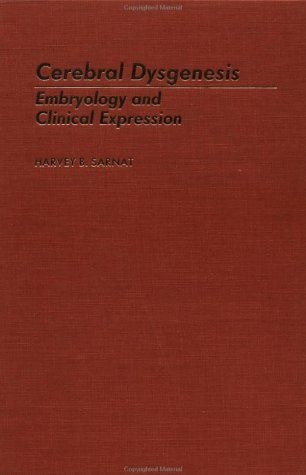 Cerebral Dysgenesis: Embryology and Clinical Expression