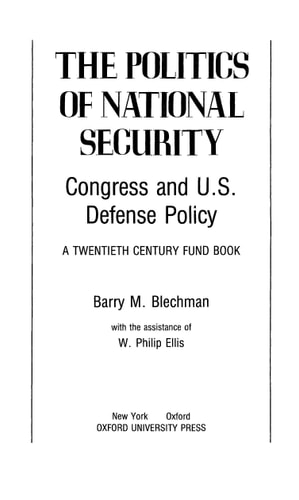 The Politics of National Security: Congress and U.S. Defense Policy