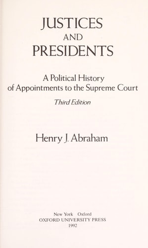 Justices & Presidents: A Political History of Appointments to the Supreme Court