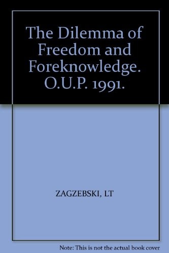 The Dilemma of Freedom and Foreknowledge